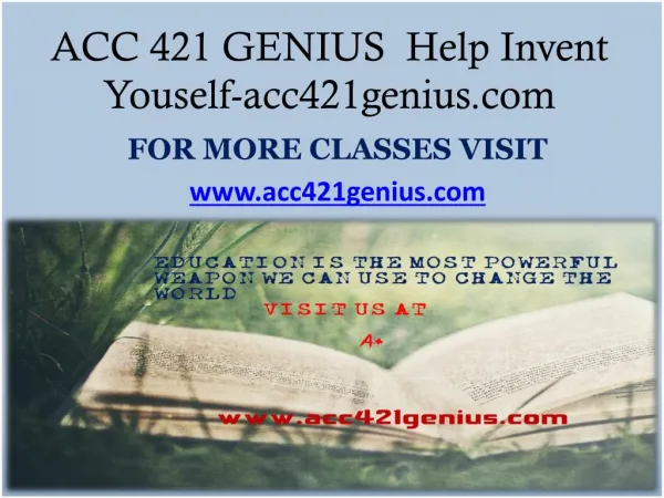 ACC 421 GENIUS Help Invent Youself -acc421genius.com