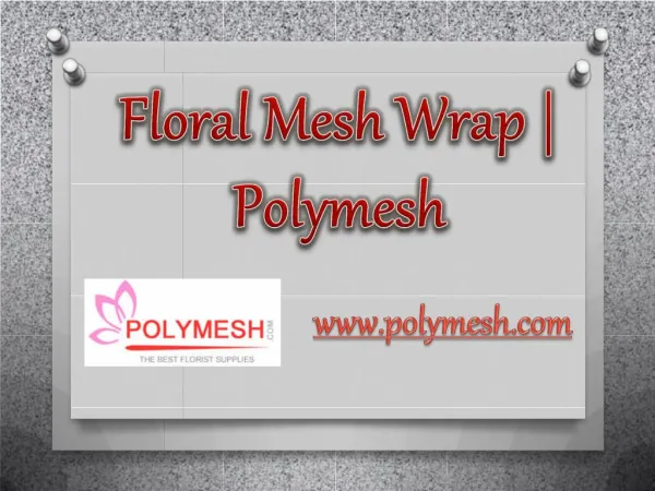 Floral Mesh Wrap | Polymesh