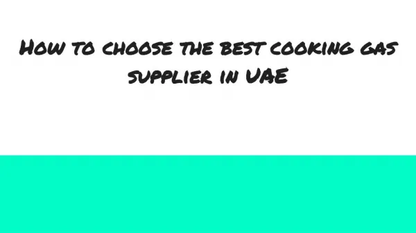 How to choose the best cooking gas supplier in UAE