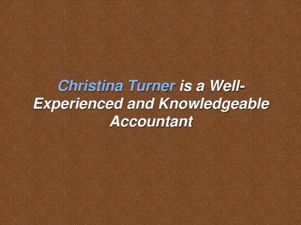 Christina Turner is a Well-Experienced and Knowledgeable Accountant