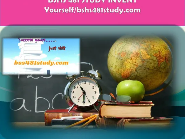 BSHS 481 STUDY invent yourself/bshs481study.com