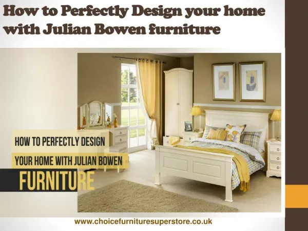 How to Perfectly Design your home with Julian Bowen furniture