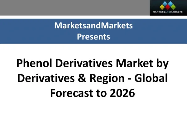 Phenol Derivatives Market worth 19.78 Billion USD by 2026