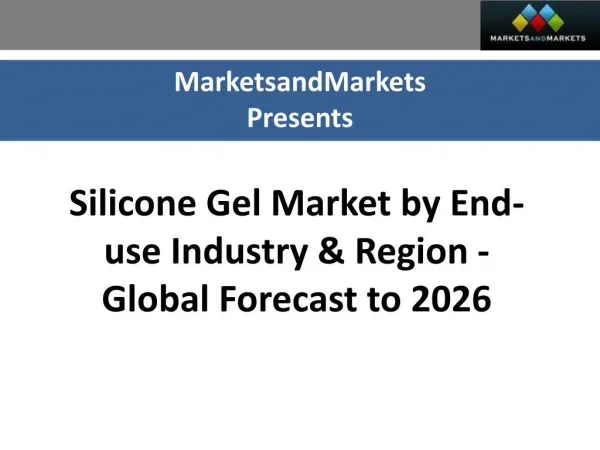 Silicone Gel Market worth 1.96 Billion USD by 2026