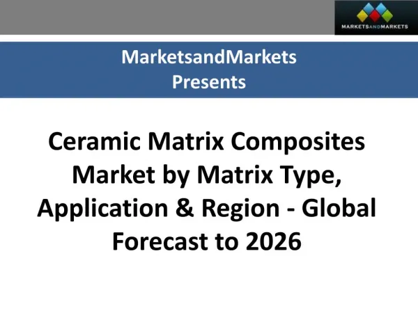 Ceramic Matrix Composites Market worth 7.51 Billion USD by 2026