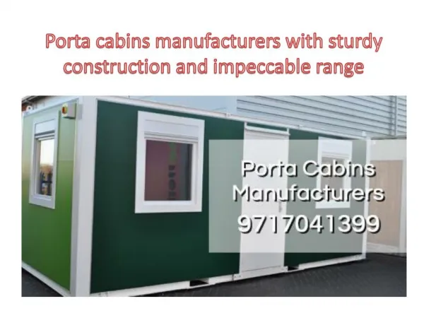 Porta cabins manufacturers with sturdy construction and impeccable range