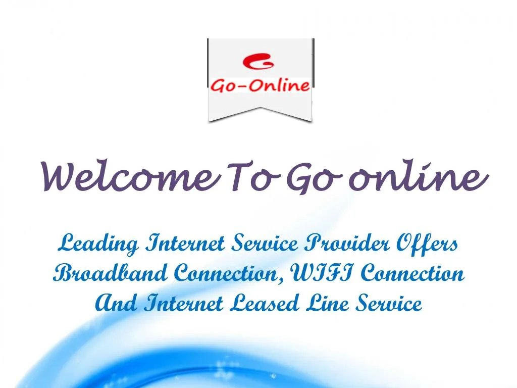 welcome to go online