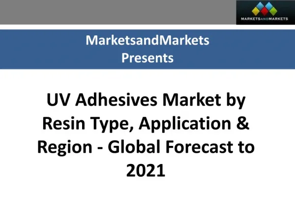 UV Adhesives Market worth 1,222.5 Million USD by 2021
