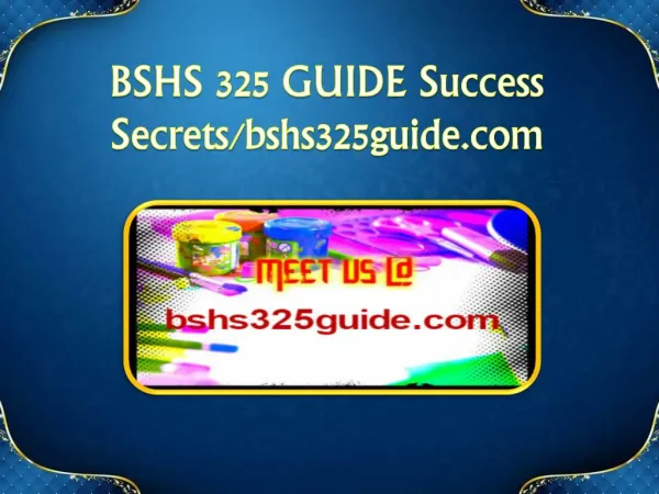 BSHS 325 GUIDE Success Secrets/bshs325guide.com