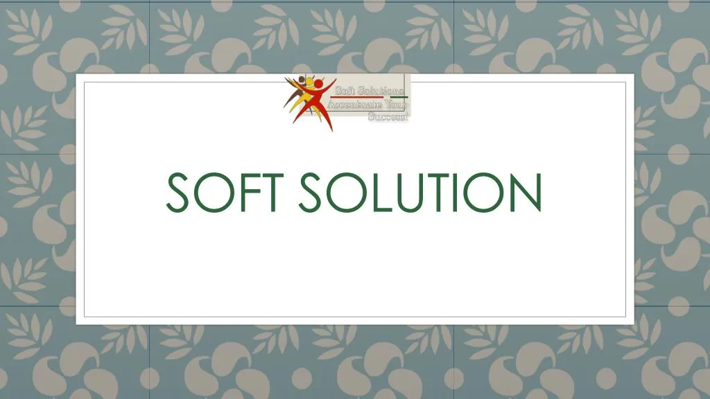 soft solution