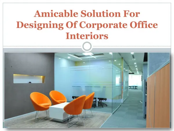 Amicable Solution for Designing of Corporate Office Interiors