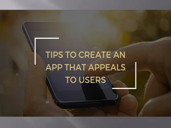 Tips To Create An App That Appeals To Users