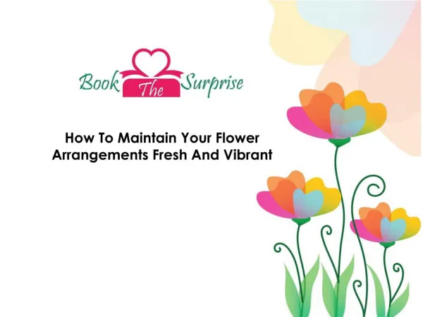 Use Vibrant and Fresh Flower Arrangements