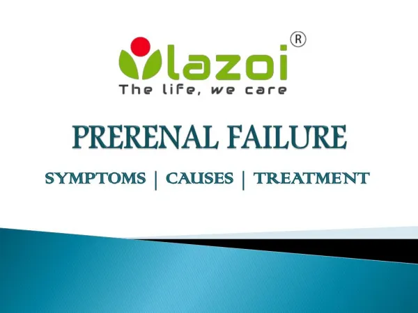 Prerenal Failure :- causes, symptoms, treatments and diagnosis