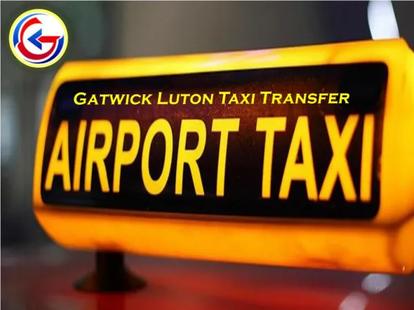 Gatwick Luton Taxi Transfer Service from Global Transfers UK