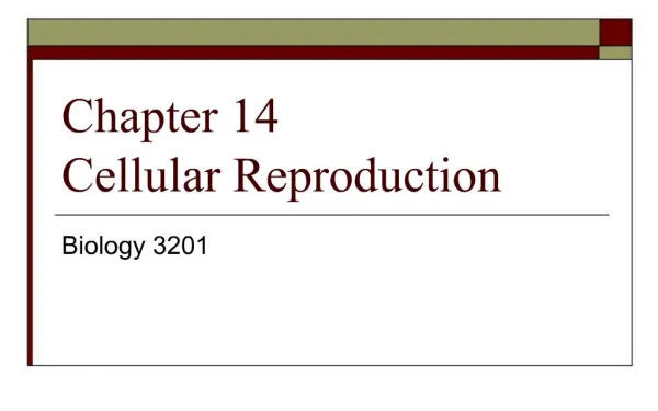 Chapter 14 Cellular Reproduction