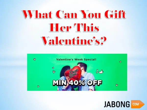 What Can You Gift Her This Valentine’s?