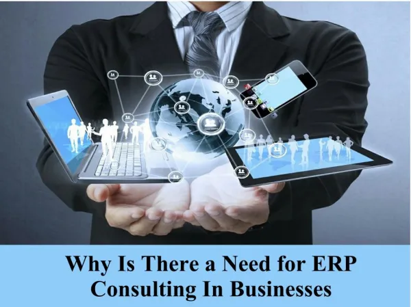 Why is there a need for ERP consulting in businesses