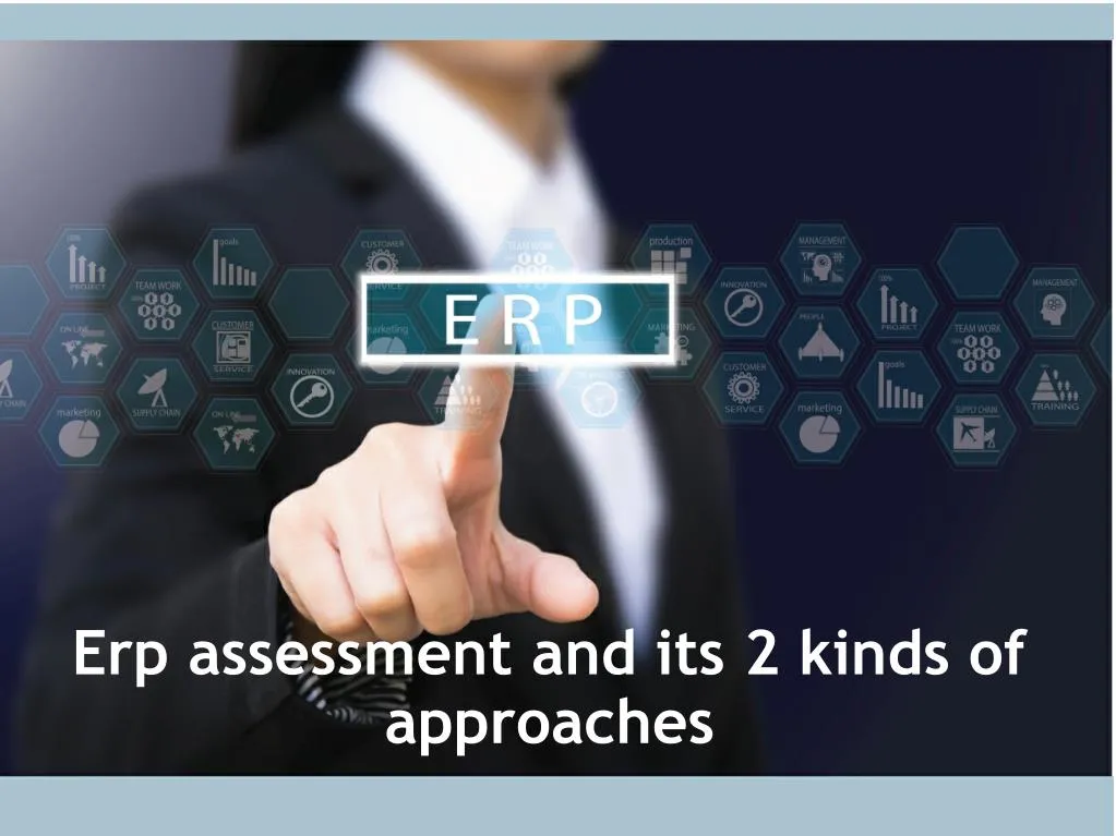 erp assessment and its 2 kinds of approaches