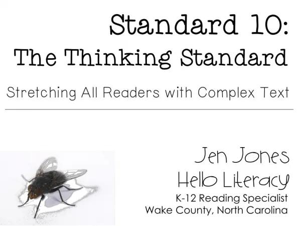 Standard 10: The Thinking Standard - Stretching All Readers with Complex Text