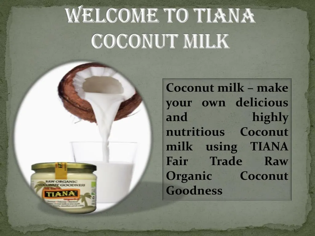 welcome to tiana coconut milk
