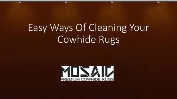 Easy Ways Of Cleaning Your Cowhide Rugs