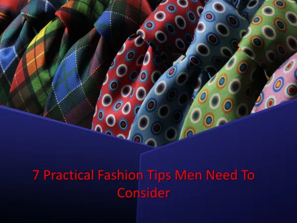 7 Practical Fashion Tips Men Need To Consider