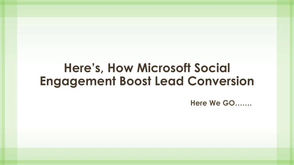 here s how microsoft social engagement boost lead conversion
