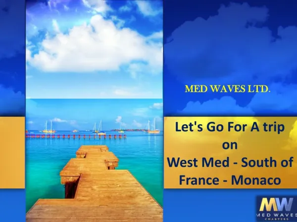 Go For A trip to West Med - South of France - Monaco