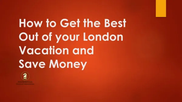 How to Get the Best Out of your London Vacation and Save Money
