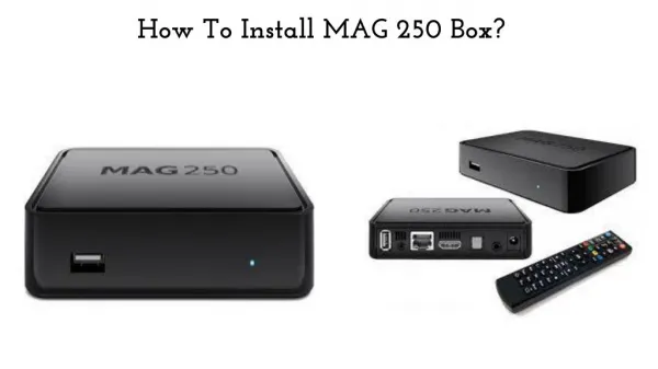 How To Install MAG250 Box?