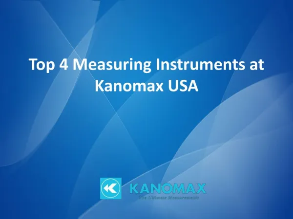 Top 4 Measuring Instruments at Kanomax USA