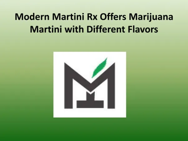 Modern Martini Rx Offers Marijuana Martini with Different Flavors