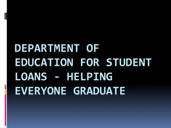 Department of Education For Student Loans - Helping Everyone Graduate