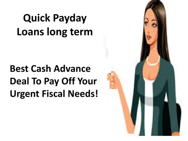 Quick Payday Loans - Online Amount of Cash Advance For Long Term