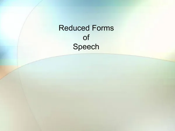 Reduced Forms of Speech