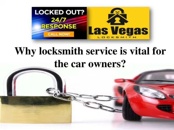 Why locksmith service is vital for the car owners?