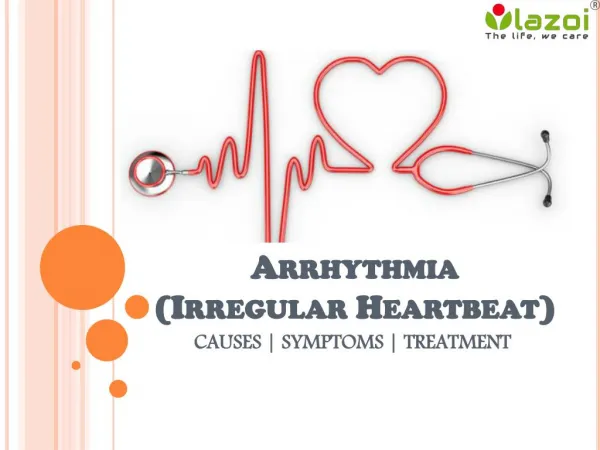 Arrhythmia : Causes, Symptoms and Treatment