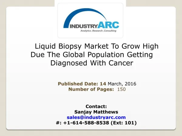 Liquid Biopsy Market Expected The Market To Reach High Growth Figures In The Near Future | IndustryARC