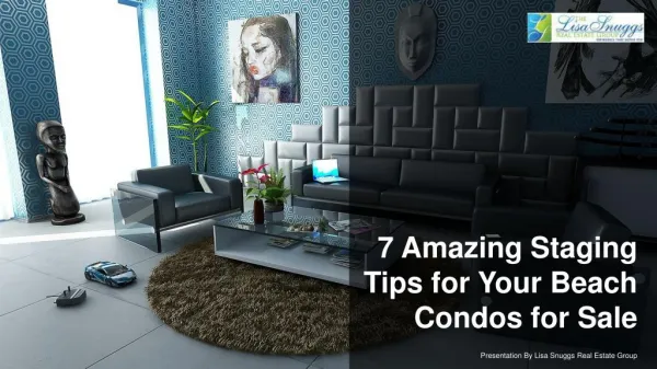 7 Amazing Staging Tips for Your Beach Condos for Sale
