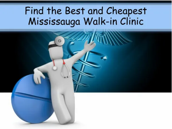Find the Best and Cheapest Mississauga Walk-in Clinic