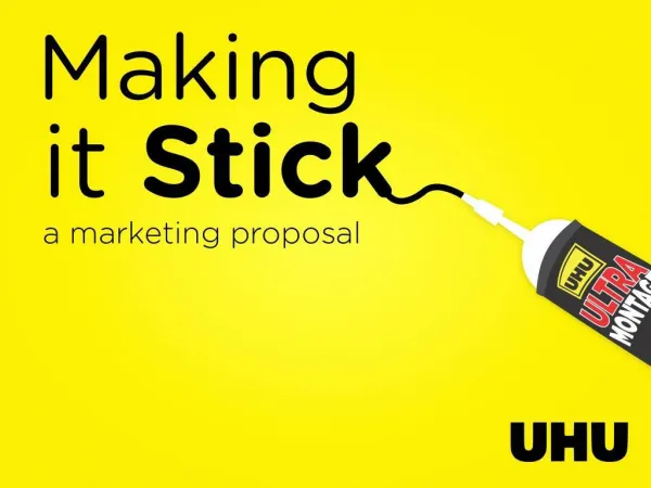 Making It Stick - UHU Marketing Presentation by @itseugenec