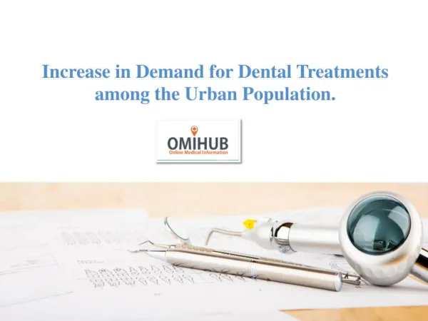Increase In Demand For Dental Care In Urban Area - Omihub