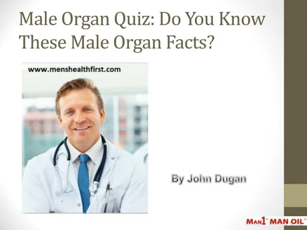 Male Organ Quiz: Do You Know These Male Organ Facts?