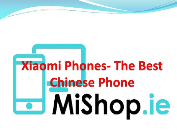 Xiaomi Phones- The Best Chinese Phone