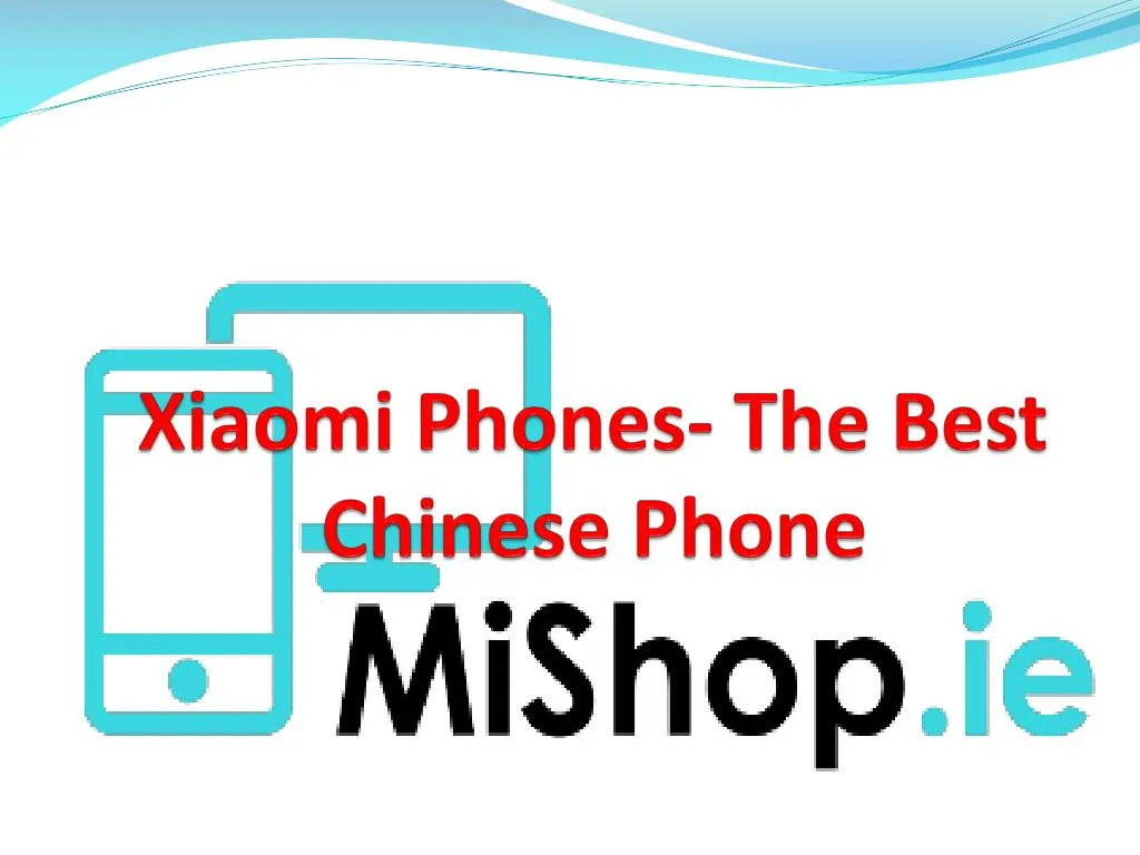 xiaomi phones the best chinese phone