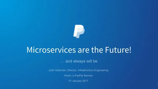 Microservices are the Future! (...and always will be) - Josh Holtzman, PayPal / Xoom