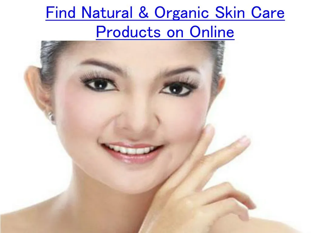 find natural organic skin care products on online