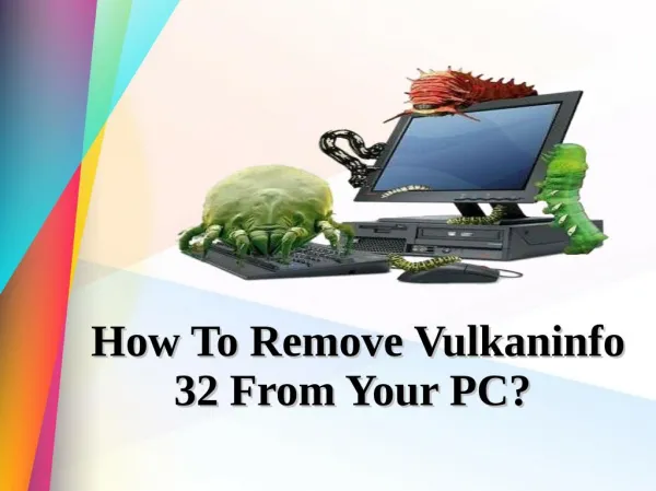 How To Remove Vulkaninfo 32 From Your PC?