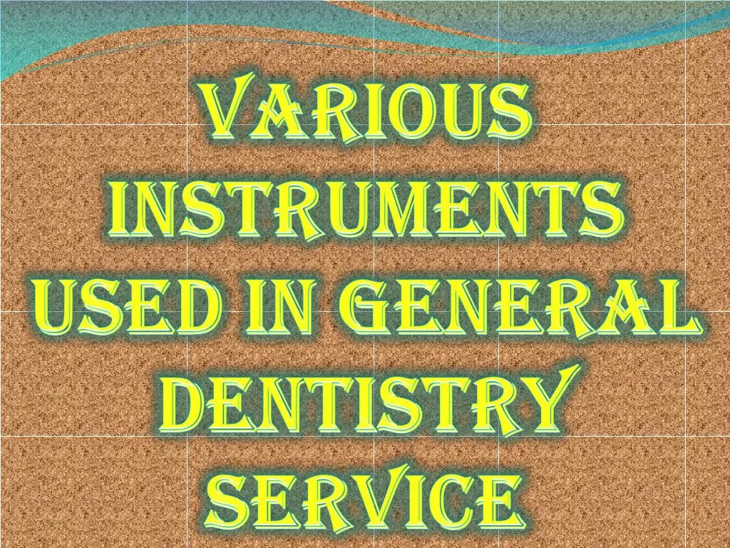 various instruments used in general dentistry service